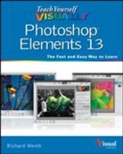 Richard Wentk - Teach Yourself Visually Photoshop Elements 13