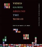 Mark J P Wolf, Mark J. P. Wolf, Mark J. P. Wolf, Mark J. P. (Full Professor and Chair Wolf - Video Games Around the World