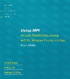 William Gropp, William (Thomas M. Siebel Chair Gropp, William Lusk Gropp, Gropp William, Ewing Lusk, Ewing (Argonne Distinguished Fellow Emeritus Lusk... - Using Mpi 3rd edition