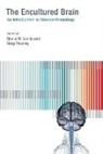 Greg Downey, Daniel H Lende, Daniel H. Lende, Daniel H. Downey Lende, Greg Downey, Daniel H. Lende - The Encultured Brain