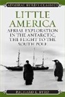 Richard E. Byrd, Richard Evelyn Byrd, Richard Evelyn Byrd Jr. - Little America