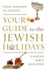 Cantor Matt Axelrod, Axelrod Cantor Matt - Your Guide to the Jewish Holidays