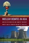 Mike M. Ollapally Mochizuki, Mike Ollapally Mochizuki, Mike Mochizuki, Mike M Mochizuki, Mochizuki Mike, Deepa M Ollapally... - Nuclear Debates in Asia