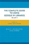 Carol Smallwood - Complete Guide to Using Google in Libraries