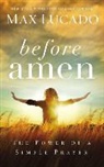 Max Lucado - Before Amen (International Edition)