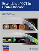 Ama Agarwal, Amar Agarwal, Dhivya Ashok Kumar, Ama Agarwal, Amar Agarwal, Ashok Kumar... - Essentials of OCT in Ocular Disease