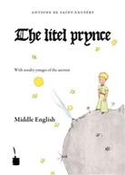 Antoine de Saint Exupéry, Antoine de Saint-Exupéry - The litel prynce