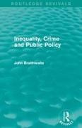 Braithwaite, John Braithwaite, John (Australian National University Braithwaite - Inequality, Crime and Public Policy (Routledge Revivals)