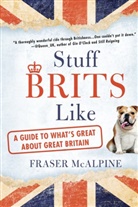 Fraser McAlpine - Stuff Brits Like