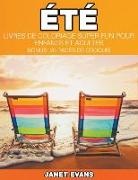 Janet Evans - Été: Livres De Coloriage Super Fun Pour Enfants Et Adultes (Bonus: 20 Pages de Croquis)