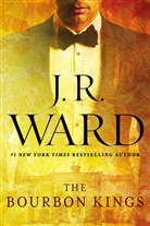 J. R. Ward, J.R. Ward - The Bourbon Kings