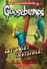 R. L. STINE - Let's Get Invisible! (Classic Goosebumps #24)