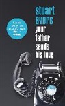 Stuart Evers - Your Father Sends His Love