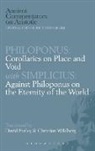 David J Furley, David J. Furley, Philoponus, John Philoponus, Christian Wildberg, David J. Furley... - Philoponus: Corollaries on Place and Void with Simplicius: Against