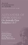 Alexander, Aristotle, Jonathan Barnes, Susanne Bobzien, Flannery, Kevin Flannery... - Alexander of Aphrodisias: On Aristotle Prior Analytics 1.1-7