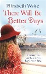 Elizabeth Waite, Waite Elizabeth - There Will Be Better Days
