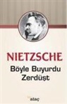 Friedrich Wilhelm Nietzsche - Böyle Buyurdu Zerdüst