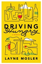 Layne Mosler - Driving Hungry