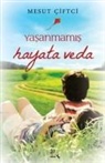 Mesut ciftci - Yasanmamis Hayata Veda