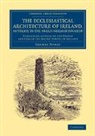 George Petrie, Petrie George - Ecclesiastical Architecture of Ireland, Anterior to Anglo Norman
