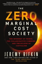 Jeremy Rifkin - The Zero Marginal Cost Society