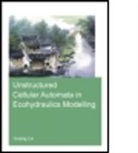 Yuqing Lin, Yuqing (Unesco-Ihe Institute for Water Educat Lin, Yuqing (UNESCO-IHE Institute for Water Education Lin, Lin Yuqing - Unstructured Cellular Automata in Ecohydraulics Modelling