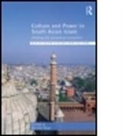 Neilesh Bose, Neilesh (St John''''s University Bose, Neilesh Bose, Neilesh (St John's University Bose, Bose Neilesh - Culture and Power in South Asian Islam