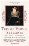 Linda Porter - Tudors Versus Stewarts