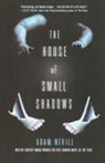 Adam Nevill - The House of Small Shadows