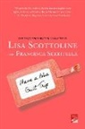 Lisa Scottoline, Lisa/ Serritella Scottoline, Francesca Serritella - Have a Nice Guilt Trip