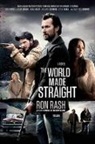 Ron Rash - The World Made Straight