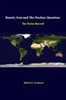 Robert O. Freedman, Strategic Studies Institute - Russia, Iran And The Nuclear Question