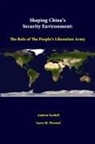 Strategic Studies Institute, Andrew Scobell, Larry M. Wortzel - Shaping China's Security Environment