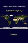 Strategic Studies Institute, Harry R. Yarger - Strategic Theory For The 21st Century