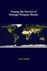 Henry Sokolski - Taming the Next Set of Strategic Weapons Threats