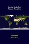Patrick Clawson, Henry Sokolski - Getting Ready for a Nuclear-Ready Iran