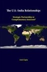 Amit Gupta, Strategic Studies Institute - The U.S.-India Relationship