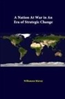 Williamson Murray - A Nation at War in an Era of Strategic Change