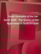 John Martin - Torah Gematria of the Set-Apart Spirit - The Queen at the Right Hand in Gold of Ophir