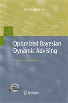 Mirosla Karny, Miroslav Karny - Optimized Bayesian Dynamic Advising