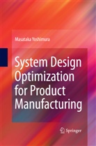 Masataka Yoshimura - System Design Optimization for Product Manufacturing