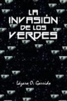 Lazaro O. Garrido, Lázaro O. Garrido - La Invasión de Los Verdes