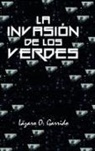 Lazaro O. Garrido, Lázaro O. Garrido - La Invasión de Los Verdes