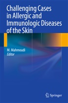Massou Mahmoudi, Massoud Mahmoudi - Challenging Cases in Allergic and Immunologic Diseases of the Skin