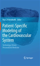Ro C P Kerckhoffs, Roy C P Kerckhoffs, Roy C. P. Kerckhoffs, Roy C.P. Kerckhoffs - Patient-Specific Modeling of the Cardiovascular System
