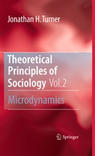 Jonathan H Turner, Jonathan H. Turner - Theoretical Principles of Sociology, Volume 2. Vol.2