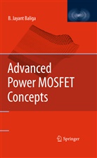 B Jayant Baliga, B. J. Baliga, B. Jayant Baliga - Advanced Power MOSFET Concepts