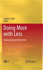 Joshu C Hall, Joshua C Hall, Joshua C. Hall - Doing More with Less
