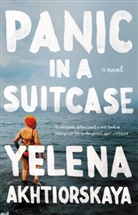 Yelena Akhtiorskaya - Panic in a Suitcase