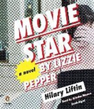 Hilary Liftin, Ariadne Meyers, Ariadne Meyers - Movie Star by Lizzie Pepper (Audio book)